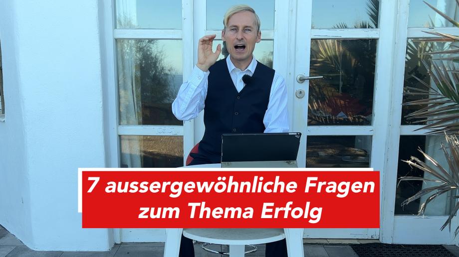 Sieben aussergewöhnliche Fragen zum Thema Erfolg